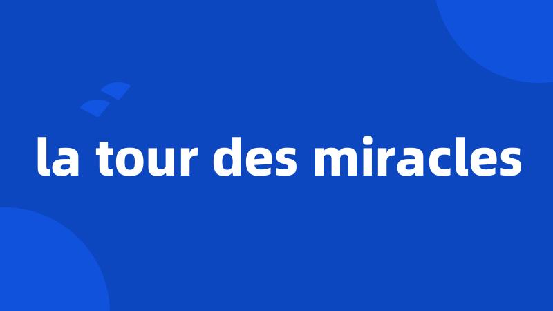 la tour des miracles