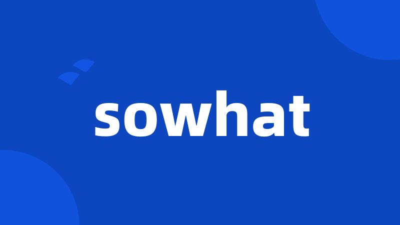 sowhat