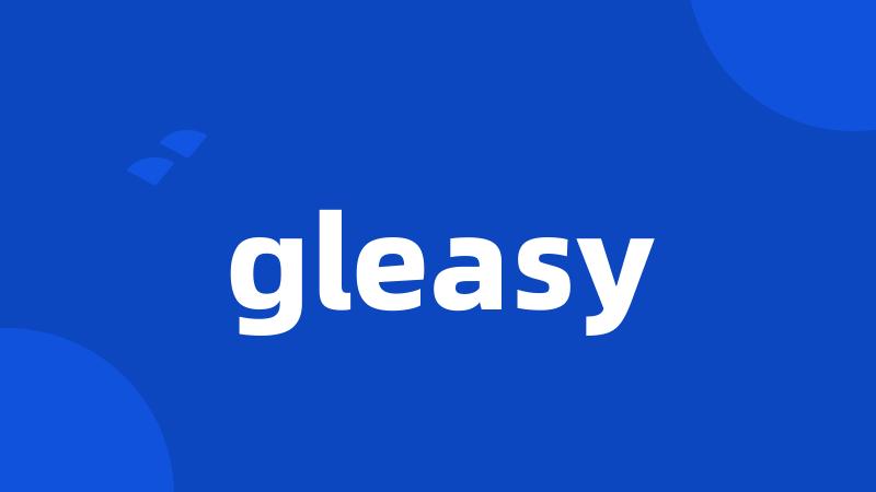 gleasy