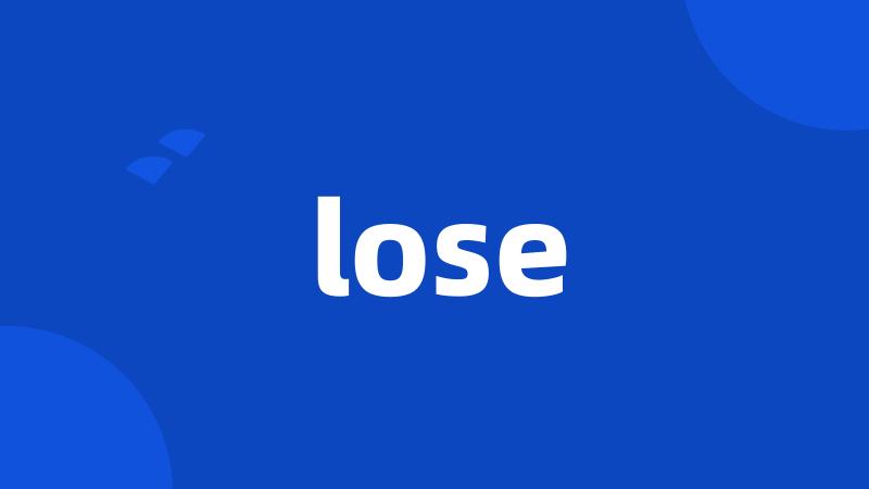 lose