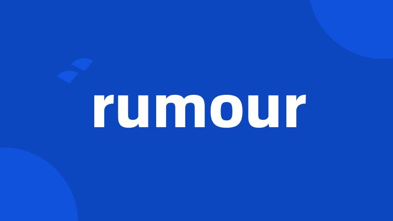 rumour