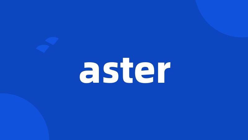 aster