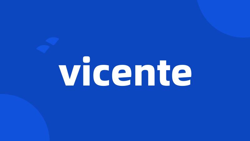 vicente