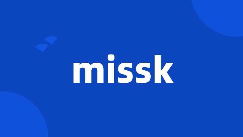 missk