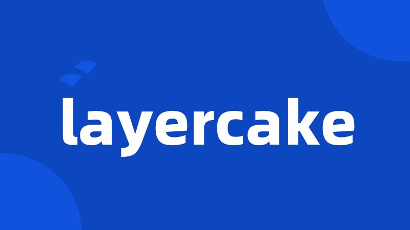layercake