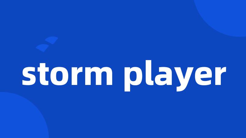 storm player