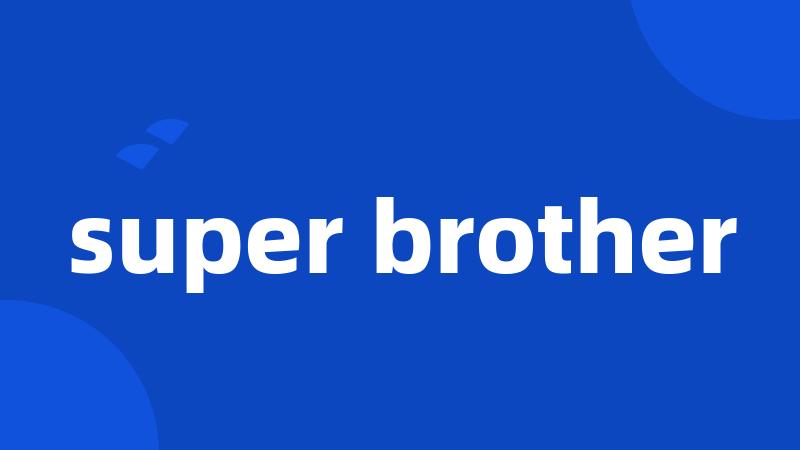 super brother