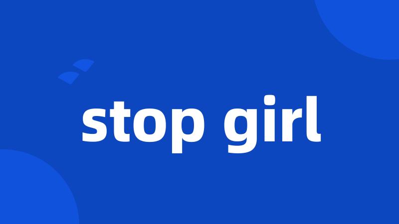 stop girl