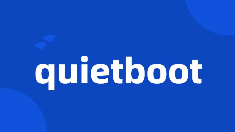 quietboot