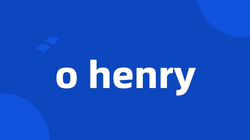 o henry