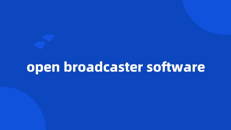 open broadcaster software