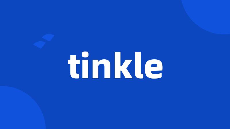 tinkle