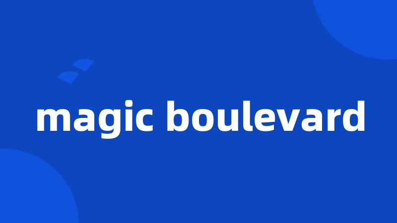 magic boulevard