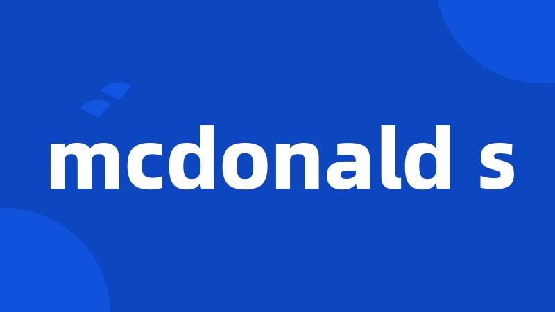 mcdonald s
