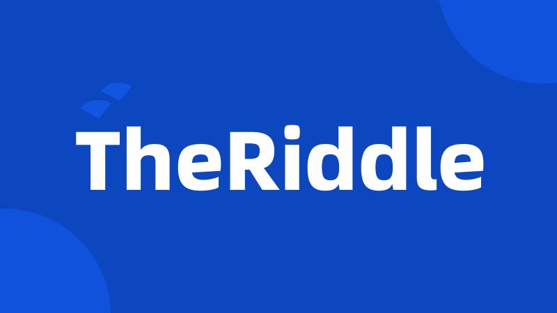 TheRiddle