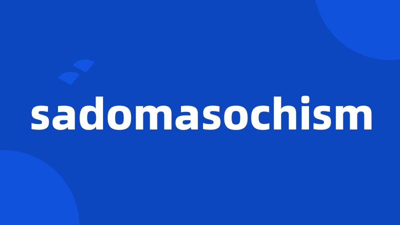 sadomasochism