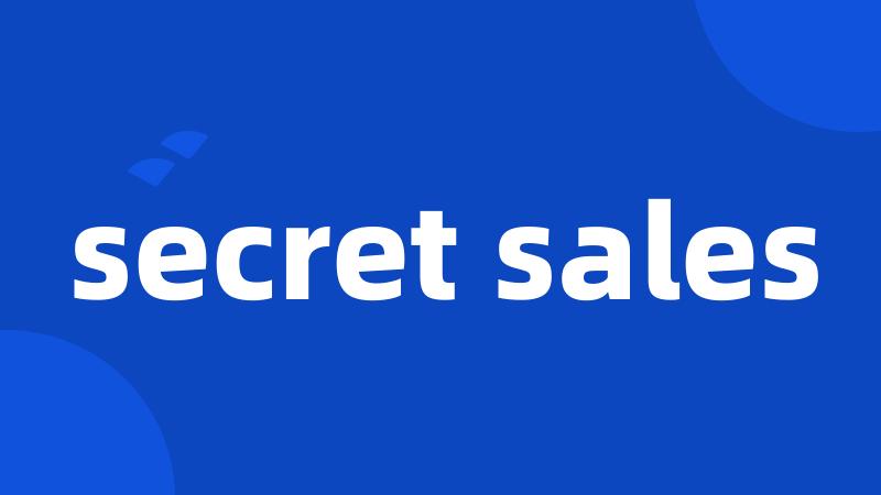 secret sales