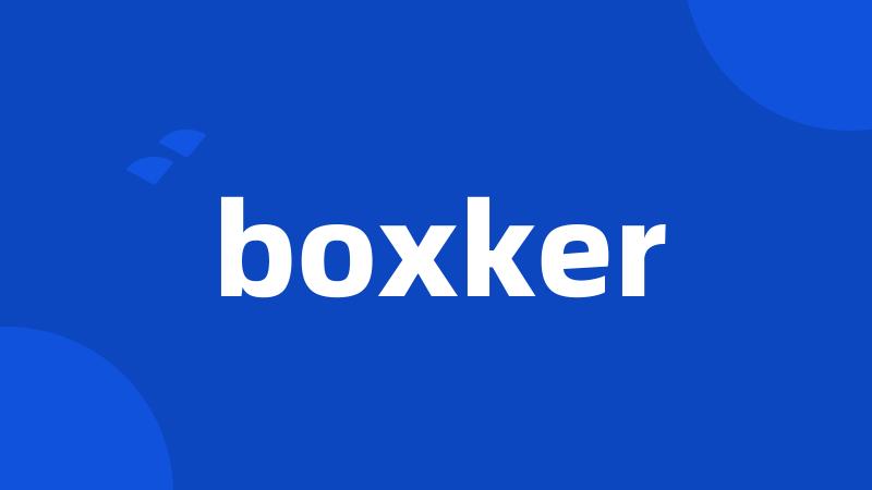 boxker