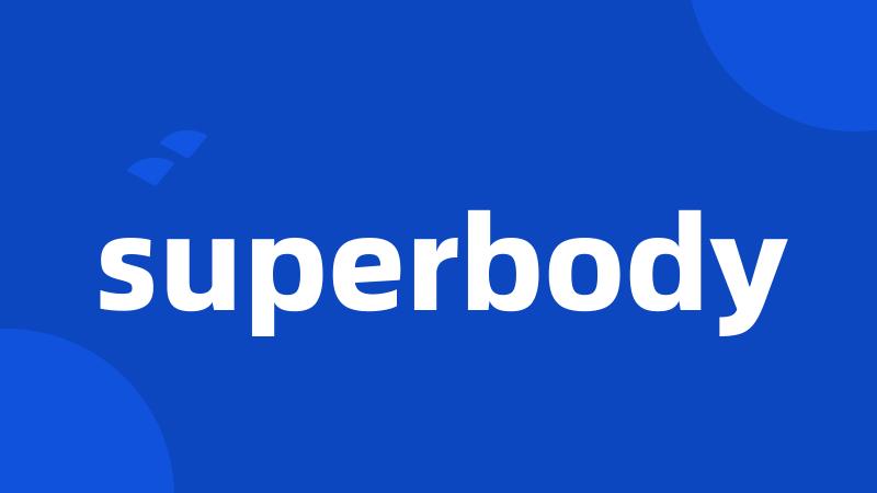 superbody