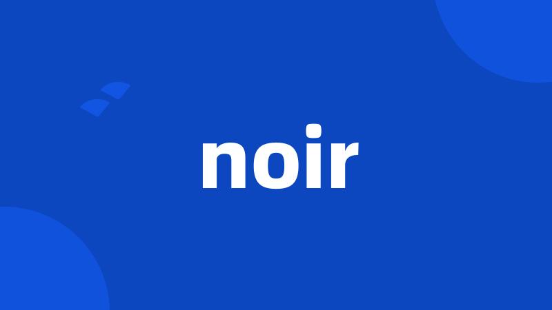 noir