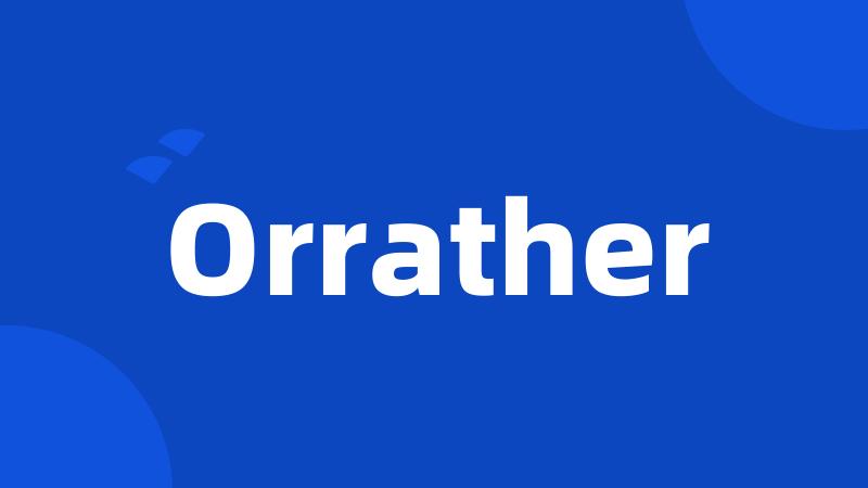 Orrather