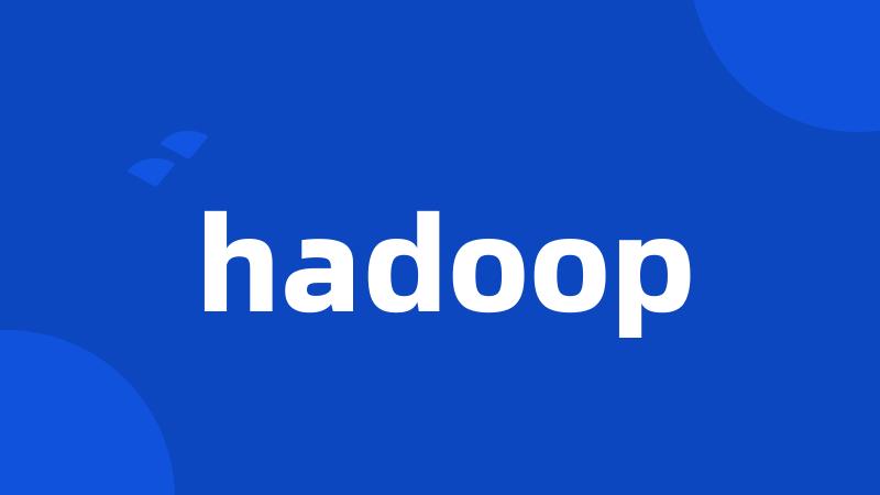 hadoop