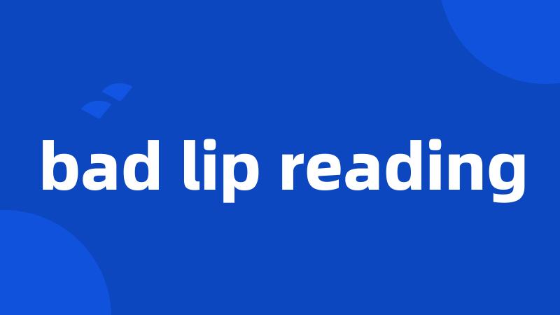 bad lip reading