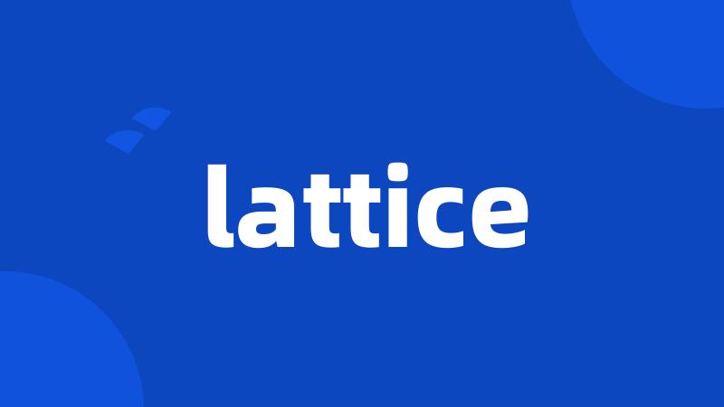 lattice