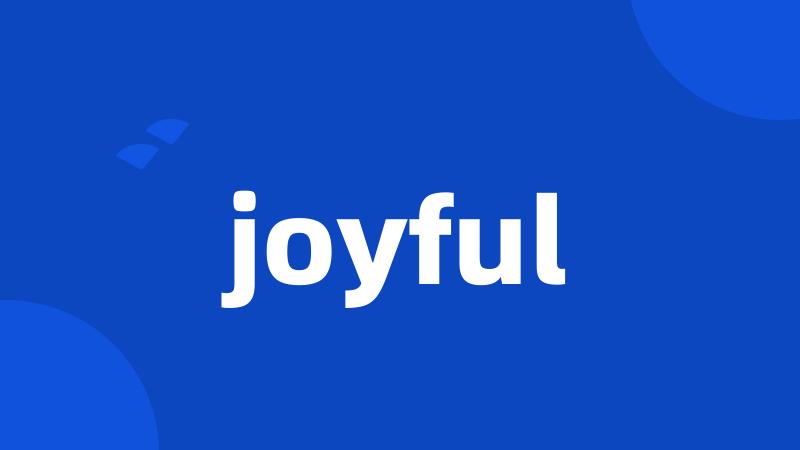 joyful