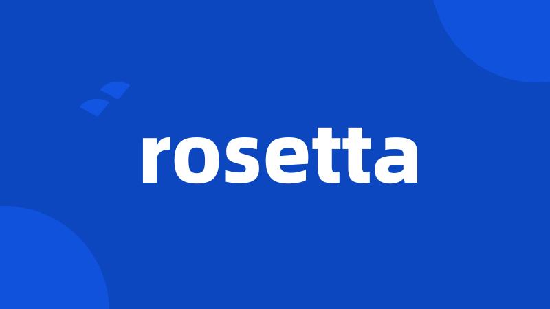 rosetta