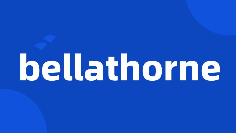 bellathorne