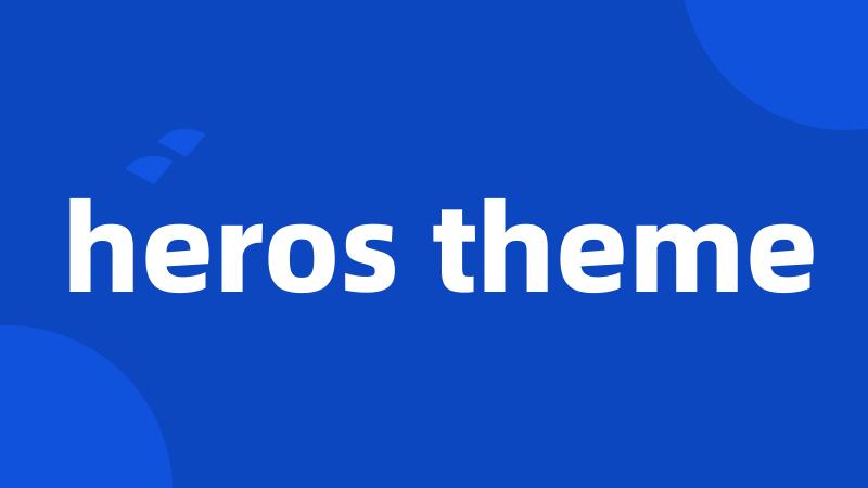 heros theme