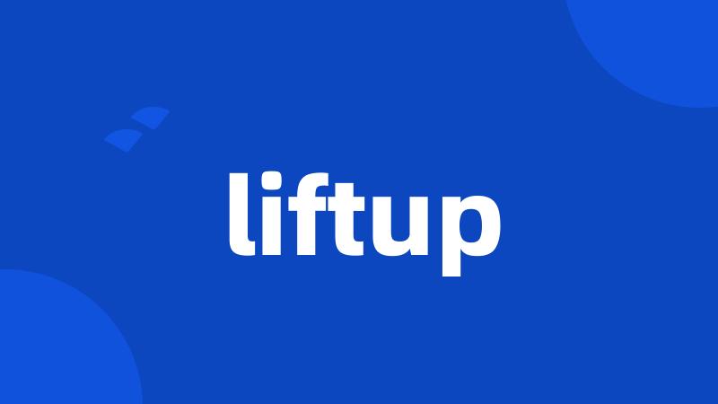 liftup