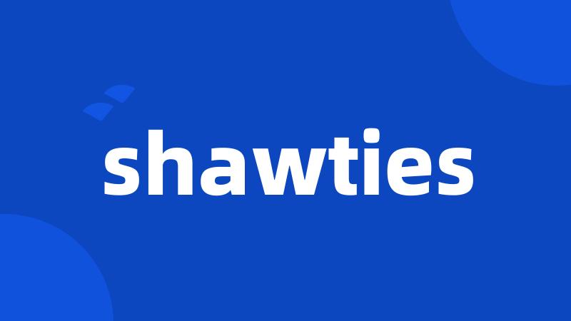 shawties