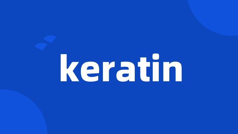 keratin