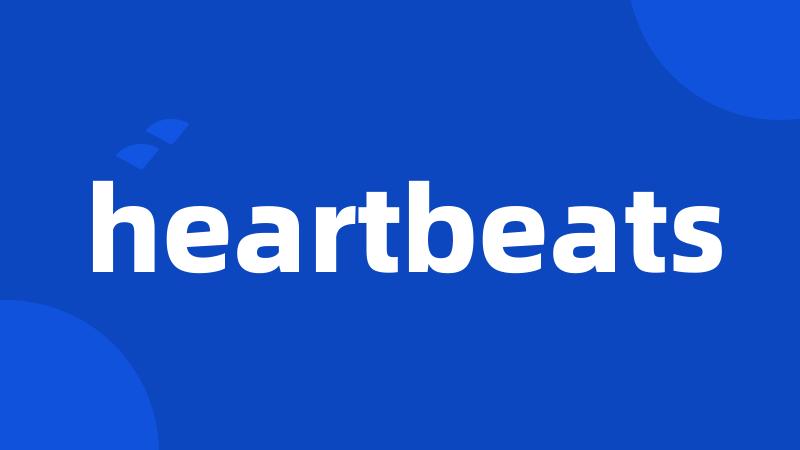 heartbeats