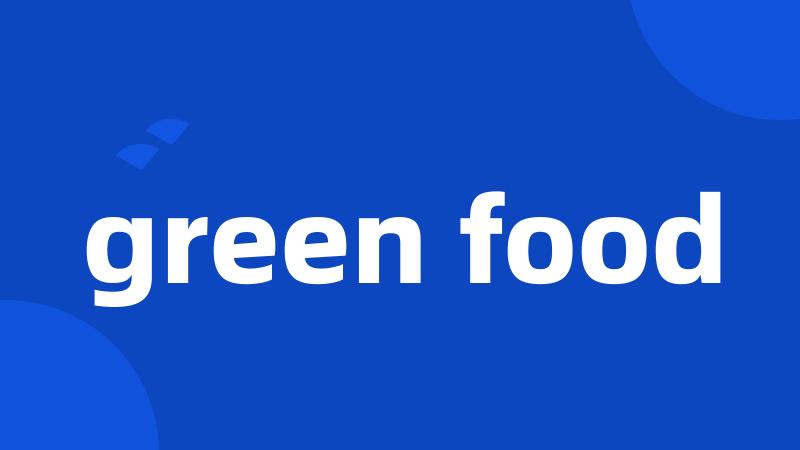 green food