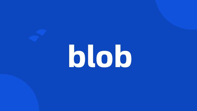 blob