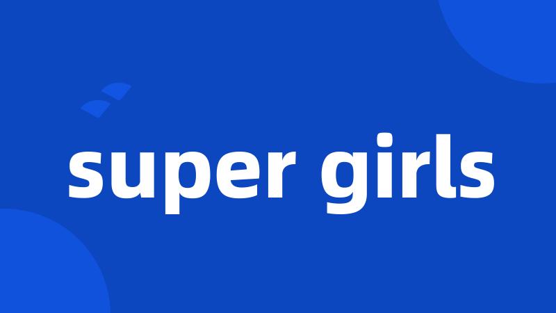 super girls