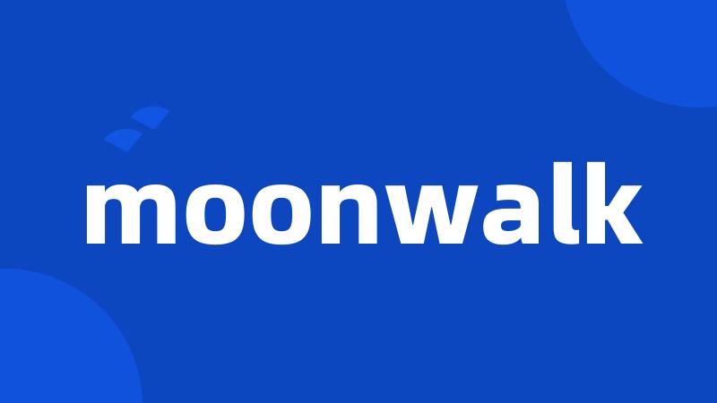 moonwalk