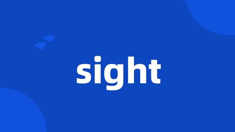 sight