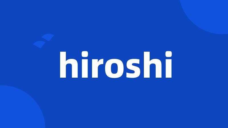 hiroshi