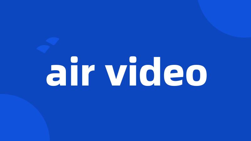 air video