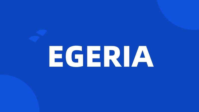 EGERIA