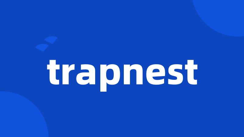 trapnest