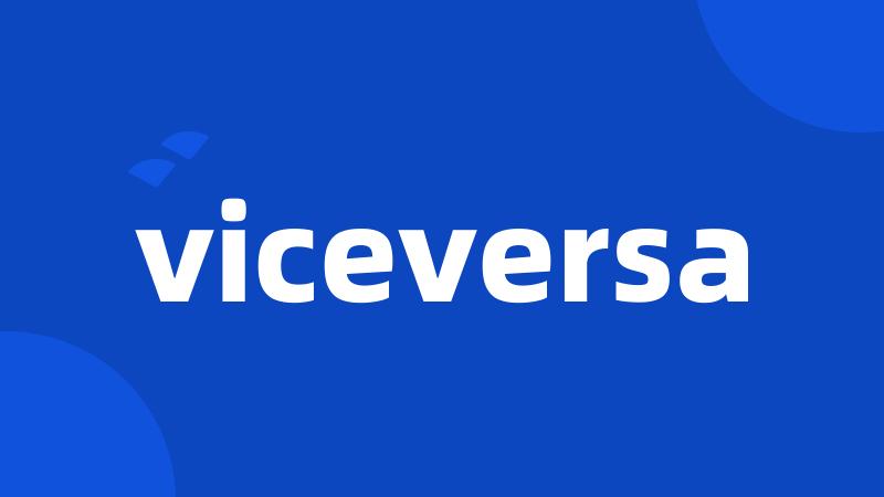 viceversa