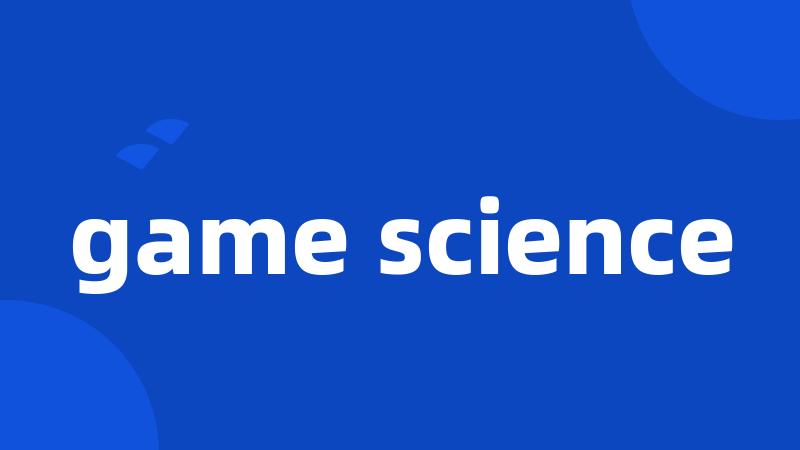 game science