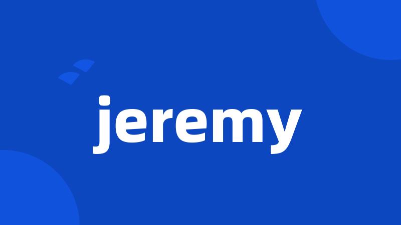 jeremy