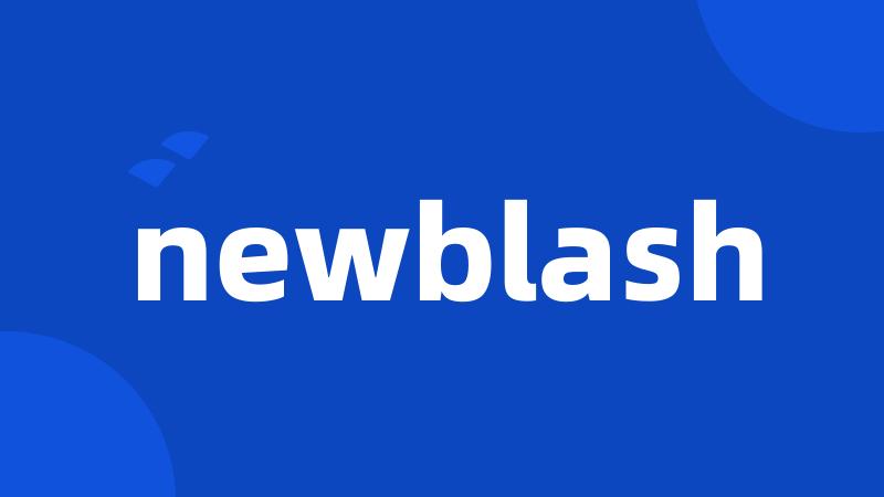 newblash