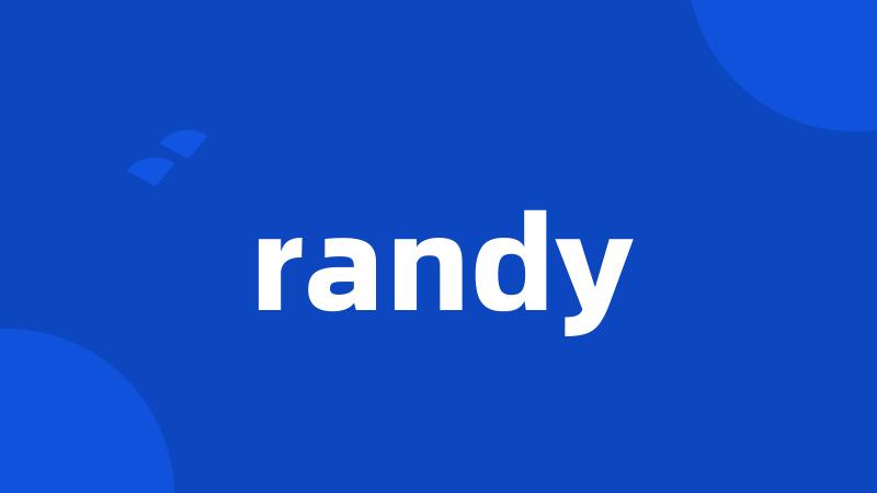 randy